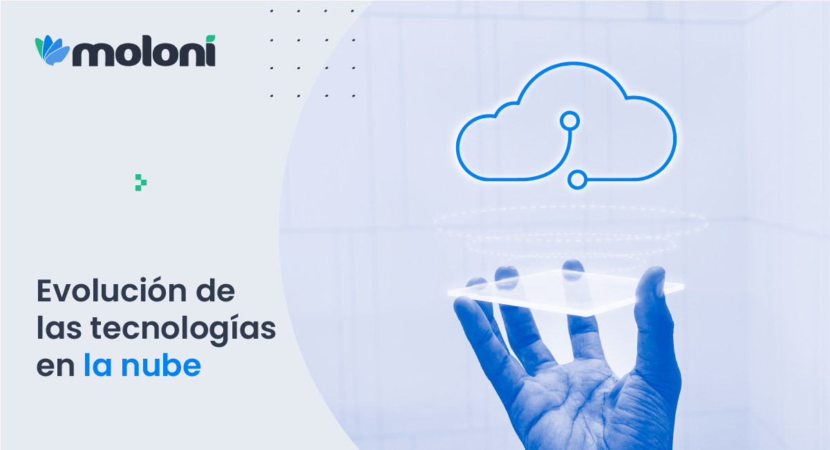 La evolución constante  de las tecnologías en la nube